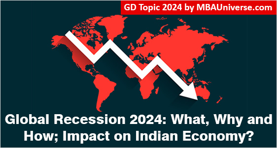 Global Recession: What, why, how of it; What will be its Impact on India?