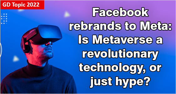 GD Topics: Facebook rebrands to Meta: Is Metaverse a revolutionary technology, or just hype?