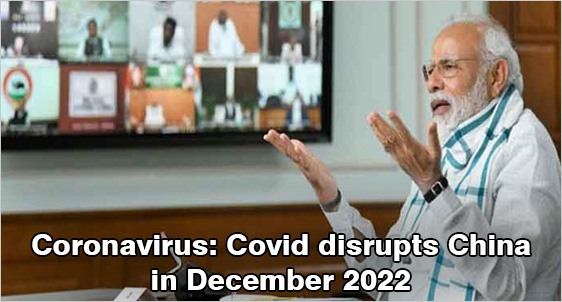 Coronavirus: Covid disrupts China in December 2022; Negative impact on India and the World a big concern