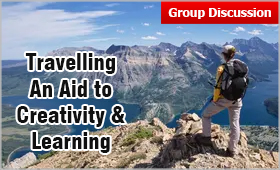 Travelling: Helps in Generating Ideas and Experiential Learning