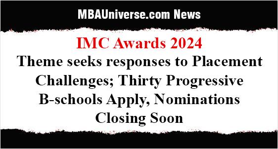 IMC Awards 2024: Theme seeks responses to recent Placement Challenges; More than Thirty Progressive B-schools Apply, Nominations Closing