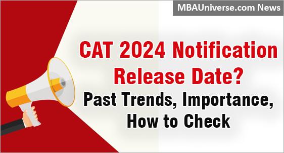 CAT 2024 Notification Date: Expected on July 28: Check Past Trends; Why it is So Important?