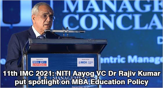 IMC 2021 Day 2: NITI Aayog Vice Chairman Dr Rajiv Kumar, AICTE Vice Chairman Dr M P Poonia put spotlight on MBA Education Policy in NEP regime; Dr Janat Shah, Director, IIM Udaipur and top Directors discuss learner centric MBA