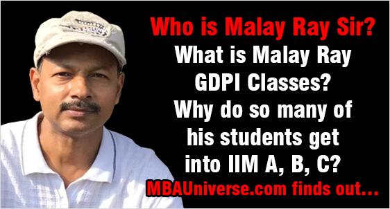 Who is Malay Ray Sir? What is Malay Ray GDPI Classes? Why do so many of his students get into IIM A, B, C? MBAUniverse.com finds out