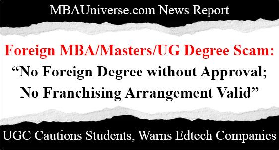 Foreign MBA/Masters/UG Degree Scam: No Foreign Degree without Approval; No Franchising Arrangement Valid UGC Cautions Students, Warns Edtech Companies