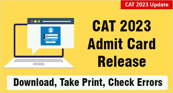 CAT Admit Card 2023 Release: Download in 5 easy steps @ iimcat.ac.in-CAT official Website at 5 PM on November 7, 2023