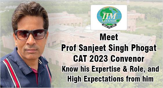 Meet Prof Sanjeet Singh Phogat, CAT 2023 Convenor: Know his Expertise & Role, and High Expectations from him