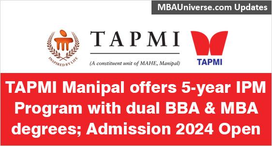 TAPMI Manipal offers 5-year IPM Program with dual BBA & MBA degrees; Admission 2024 Open