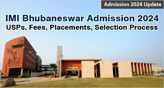 IMI Bhubaneswar Admission 2024: Registers Average Salary of Rs.11.30 LPA; Will accept CAT, XAT, CMAT & GMAT Scores; Application is Open