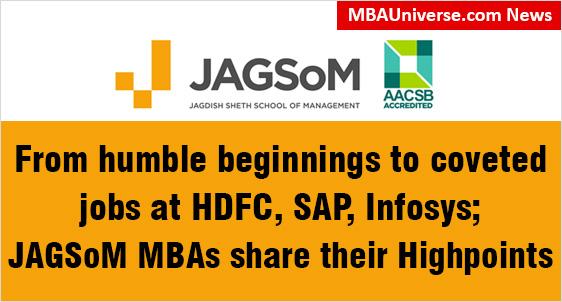 From humble beginnings to coveted jobs at HDFC, SAP, Infosys, Dun & Bradstreet: Meet JAGSoM MBAs who share their highpoints