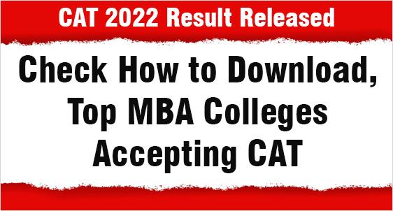 CAT 2022 Result Released: 11 Candidates with 1 Female score 100 Percentile; Download Score Card; IIMs to Announce Shortlist Soon; Check top MBA colleges Available for Admission