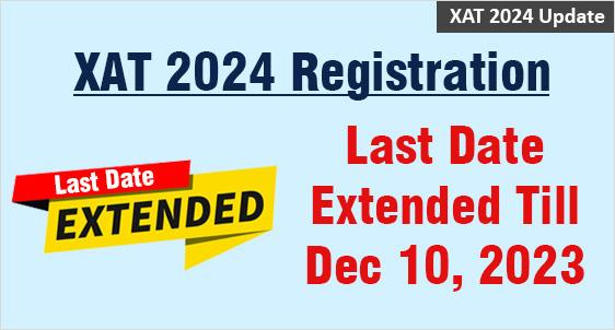 XAT 2024 Registration Last Date Extended till December 10 2023; Offers Last Chance to Apply - No Further Extension; Check Step by Step Process