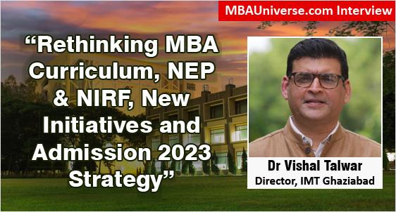 MBA education will become three-pronged with right balance between Core Domain, Technology and holistic Liberal education, Dr Vishal Talwar, Director, IMT Ghaziabad