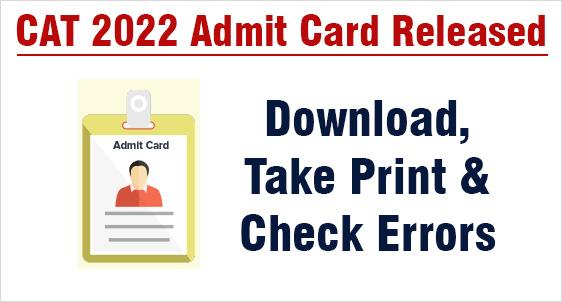 CAT Admit Card 2022 Released: Download Now in 5 easy steps @ iimcat.ac.in; Take Print & Check Errors