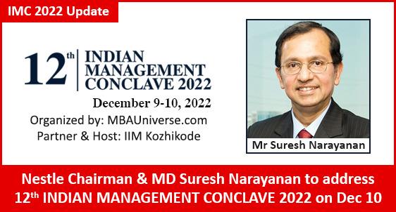 Nestle Chairman & MD Suresh Narayanan to address 12th INDIAN MANAGEMENT CONCLAVE 2022 on Dec 10 at IIM Kozhikode