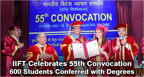 To Progress Swiftly, Competing with Other Countries is Mandatory - Guides Piyush Goyal, Honble Minister of Commerce & Industry at IIFT 55th Annual Convocation