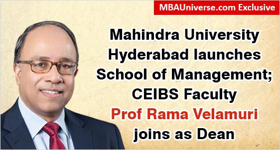 Mahindra University Hyderabad launches its School of Management; CEIBS Faculty Prof Rama Velamuri joins as Dean, shares plans with MBAUniverse.com