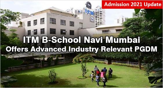 ITM Business School, Navi Mumbai Admission 2021: USPs, Criteria, Process,  Fees, Placement; Last date to Apply- April 30, 2021