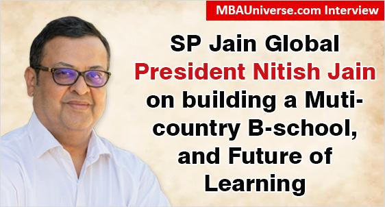 SP Jain Global President Nitish Jain on How he built a Muti-country B-school with 3000 students, and Future of Learning