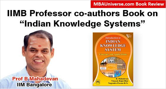 IIM Bangalore Prof B Mahadevan co-authors book on Indian Knowledge Systems; Read his Interview with MBAUniverse.com