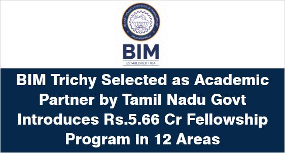 BIM Tiruchirappali Selected as Academic Partner by Govt of Tamil Nadu for Rs.5.66 Crore Tamil Nadu CMs Fellowship Program in 12 Research Areas
