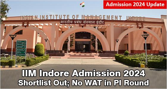 IIM Indore Admission 2024: Shortlist Released; CAT weight Increased; Considered only Sectional CAT Scores; Check Revised Selection Process, Fees, Placements