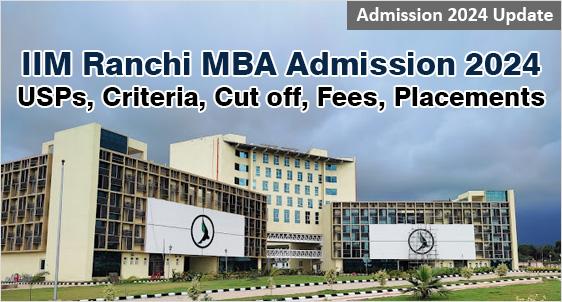 IIM Ranchi Admission 2024: High RoI B-School to Award 40% Weight to CAT Score in Final Selection; Check USPs, Eligibility, Criteria, Fees, Placement