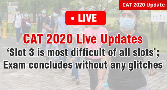 CAT 2020 Live Updates: ‘Slot 3 is most difficult of all slots’; Exam concludes without any glitches