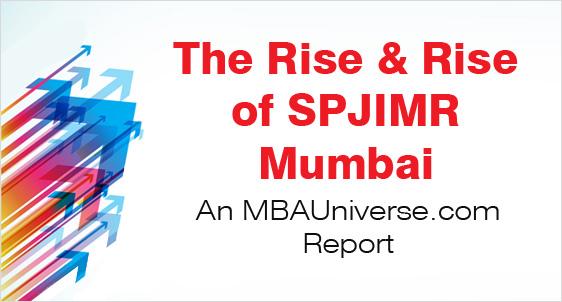 The Rise & Rise of SPJIMR Mumbai: An MBAUniverse.com Report