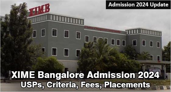 XIME Bangalore Admission 2024: Focuses to become a globally oriented B-School with Moderate Fee; Check USPs, Criteria, Placements; Application is open