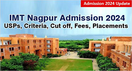 IMT Nagpur Admission 2024: Ongoing Placements 2024 Register High Growth - Highest Salary Up at Rs.36.33 LPA; Check Cut Off, Fee, Placements; Application is Open