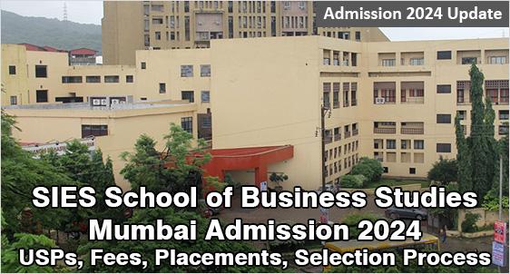 SIES School of Business Studies Mumbai Admission 2024: Offering Quality Education with Support of Corporate Sector; Check USPs, Fees, Placement, Selection Process