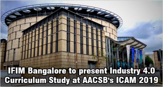 IFIM Business School, Bangalore set to raise the India Flag at the AACSBs ICAM 2019