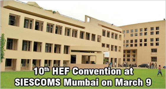 Higher Education Forum (HEF) to organize 10th Convention at SIESCOMS Mumbai on March 9; CXOs, top education leaders to address