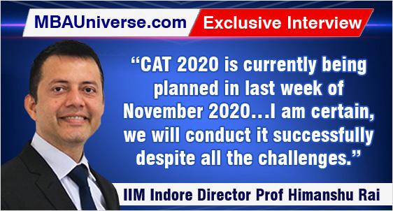 MBAUniverse.com Interview: IIM Indore Director Dr Himanshu Rai reveals CAT 2020 Plans, shares COVID 19 Learnings & his Vision