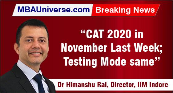 CAT 2020 planned in November last week; Testing Mode to remain same: Dr Himanshu Rai, Director, IIM Indore