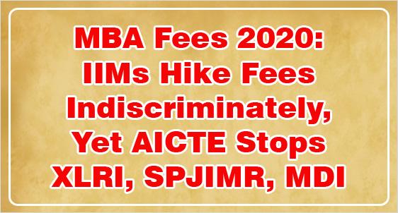 MBA Fees 2020: 9 IIMs hike fees, yet AICTE stops XLRI, SPJIMR, MDI