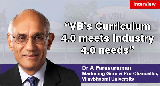 Marketing principles still relevant in post-COVID 19 world; VBs Curriculum 4.0 meets Industry 4.0 needs: Dr A Parasuraman, Marketing Guru & Pro-Chancellor, Vijaybhoomi University