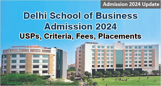 Delhi School of Business Admission 2024: Outcome Based Learning Enhances Students Competence; Check Criteria, Fee, final selection Process; Application is Open