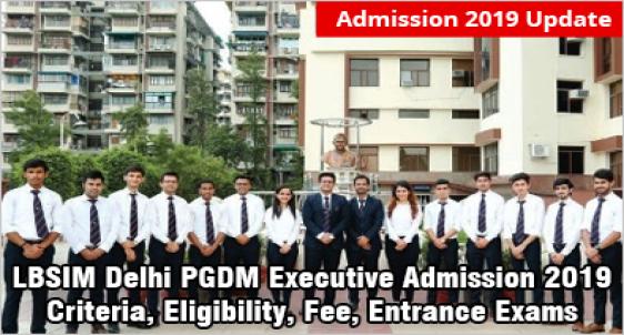 LBSIM Delhi PGDM Executive Admission 2019: Eligibility, Criteria, Process, Fees