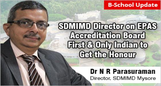 SDMIMD Director Dr N R Parasuraman Appointed on EPAS Accreditation Board; Only Board Member from India