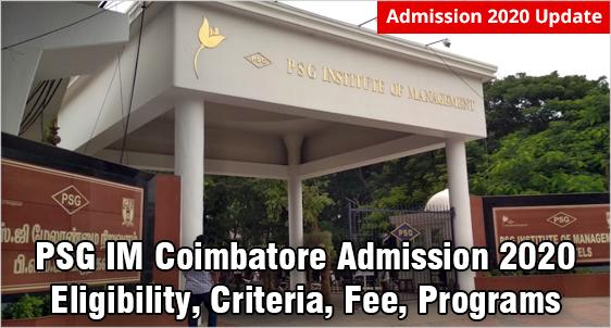 PSG Institute of Management, Coimbatore MBA Admission 2020: Eligibility, Criteria, Fee, programmes, selection Process