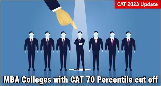 List of MBA Colleges Accepting 70 Percentile in CAT 2023: Check Top Colleges, Admission Status