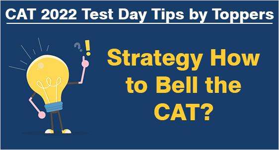 CAT 2022 Exam Day Tips: Test Taking Strategy from CAT toppers with Last Minute Tips