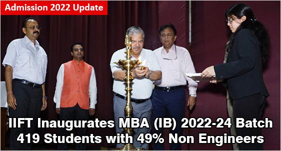 Indian Institute of Foreign Trade Inaugurates 57th MBA (IB) Batch 2022-24 with 419 Students; 58% Students with Work Experience; 49% Non-Engineers; IIFT partners with PayPal to Conduct Research on Indian MSME Exports