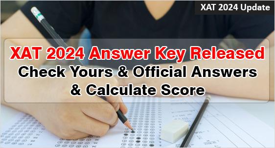 XAT 2024 Answer Key Released: Download and Calculate Your XAT Score & Percentile Now