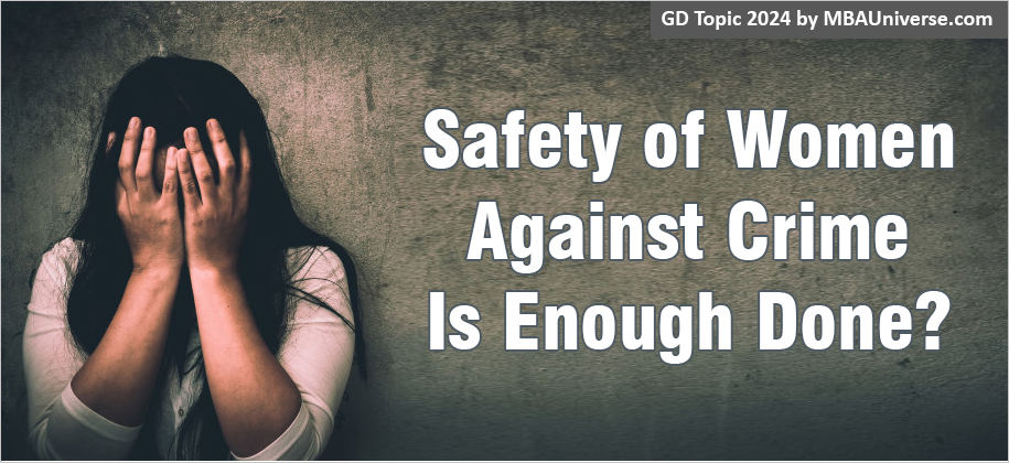 MBA GD Topic: Safety of Women Against Crime - Failure of Law, Enforcement and Civil Society?