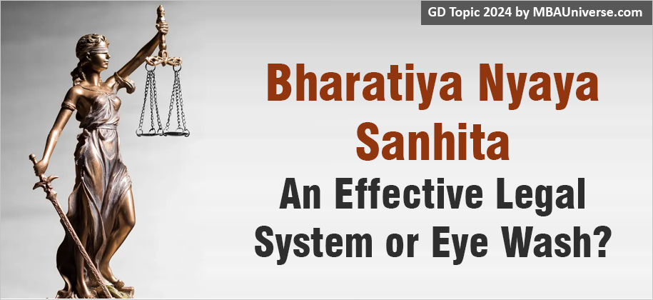 MBA GD Topic: Bharatiya Nyaya Sanhita (BNS): Old Wine in New Bottle or Effective Legal System?