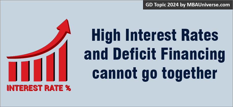 High Deficit Financing V/s high interest rates: Both cannot go together