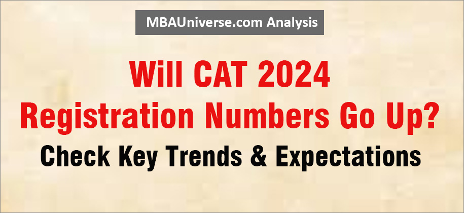 Will CAT 2024 Registration Numbers Go Up? Check Key Trends & Expectations